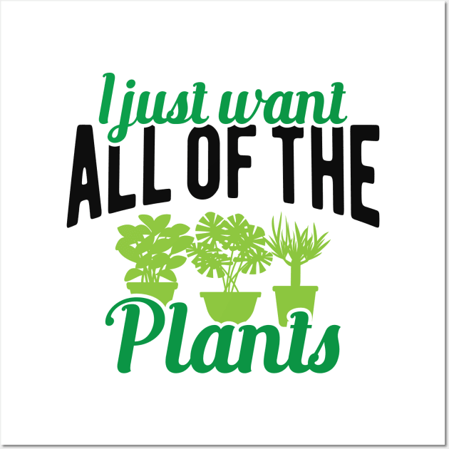 Gardener - I just want all of the plants Wall Art by KC Happy Shop